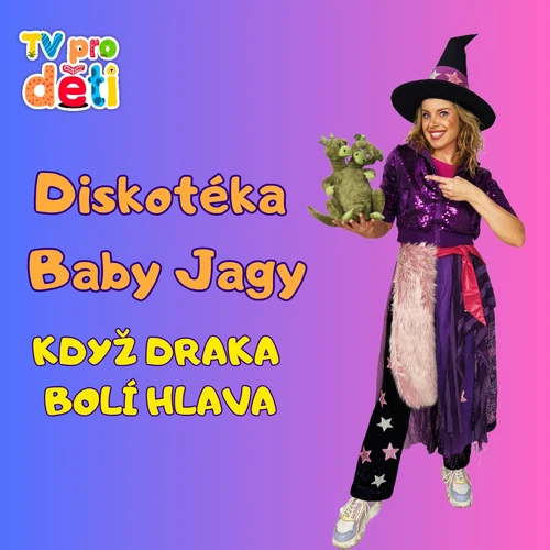 Diskotéka Baby Jagy: Když drak bolí hlava